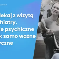 Pierwsza wizyta u psychiatry: Leki? Kiedy tak, a kiedy nie?