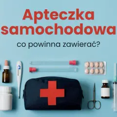 Apteczka samochodowa: Czego NIE powinno w niej być? Unikaj tych błędów!
