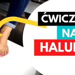 Jak wyprostować haluksy? Pełny przewodnik: dom, fizjo, operacja