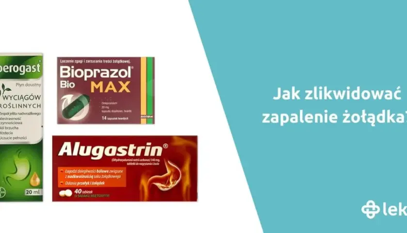 Jakie leki na zapalenie żołądka i dwunastnicy? Pełny przewodnik